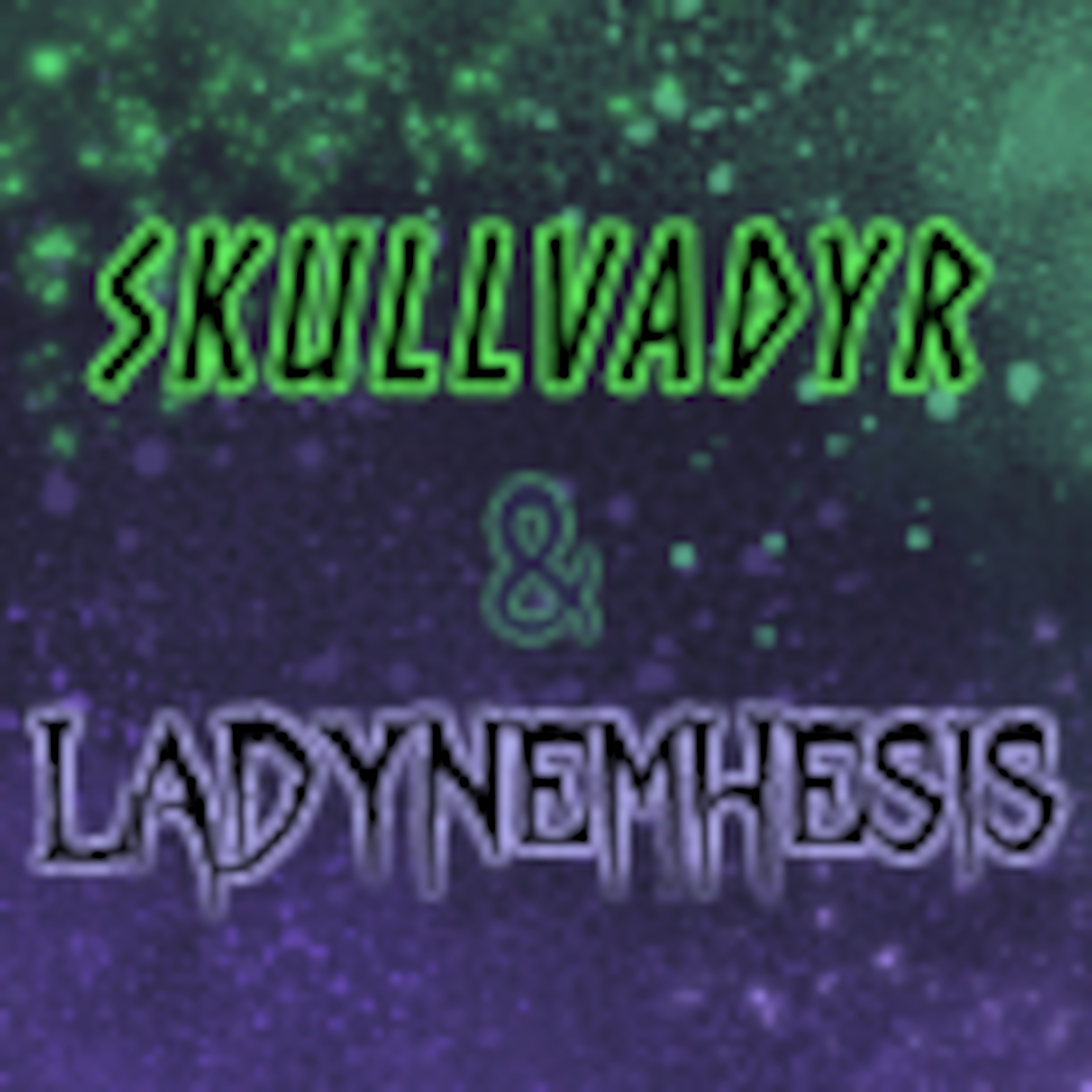 LADYNEMHESIS ET SKULLVADYR